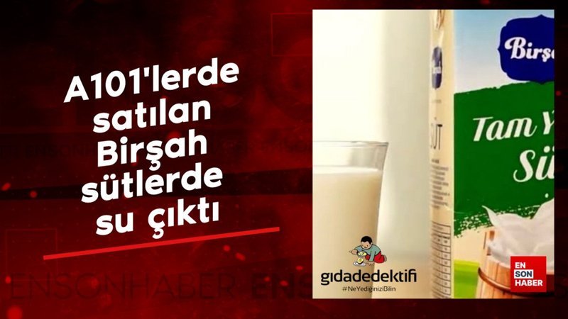 a101lerde satilan birsah sutlerde su cikti 3eB89zcR