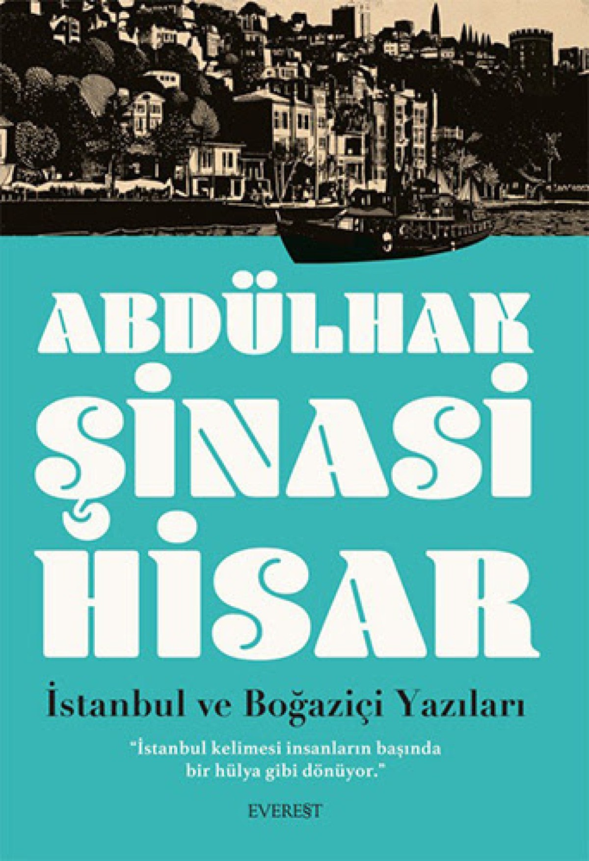 abdulhak sinasi hisarin zarif uslubuyla nostaljik bir deneyim istanbul ve bogazici yazilari 0 YSC8PH9Q