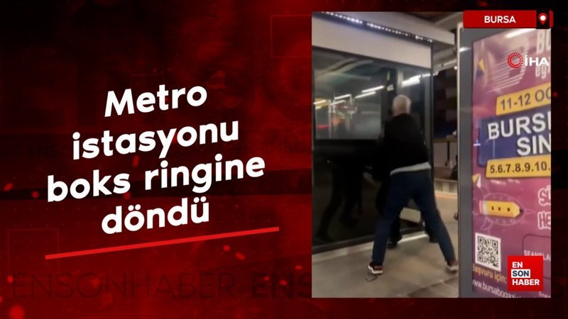 bursada metro istasyonu boks ringine dondu eCOMQAdB