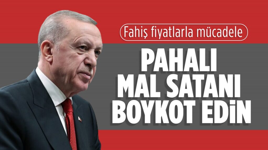 cumhurbaskani erdogandan fahis fiyata karsi boykot cagrisi qr23pQ7C