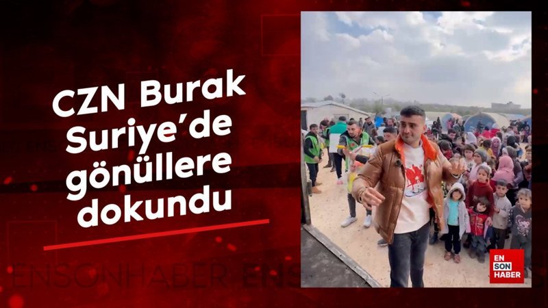 czn burak suriyede gonullere dokundu yEXgzEUX