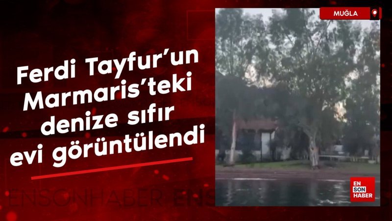 ferdi tayfurun marmaris adakoydeki denize sifir evi goruntulendi 9vwtDCLE