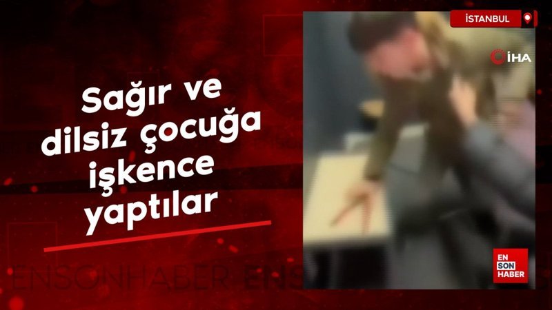 istanbulda sagir ve dilsiz cocuga iskence yaptilar HpN1g4mC