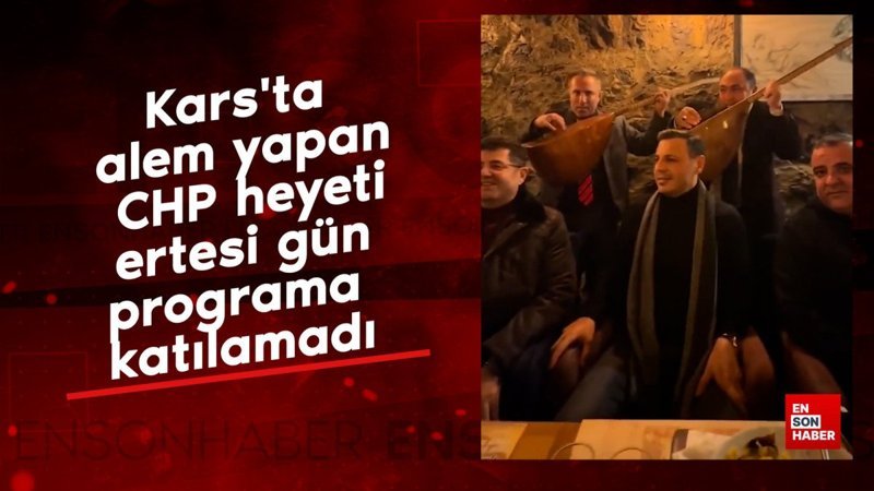 karsta alem yapan chp heyeti ertesi gun programa katilamadi OnlLPkL5