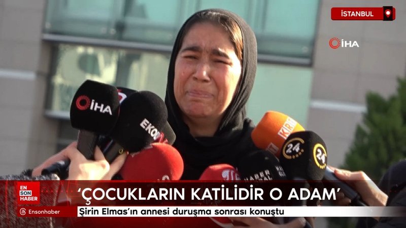 sirin elmasin annesi durusma sonrasi konustu