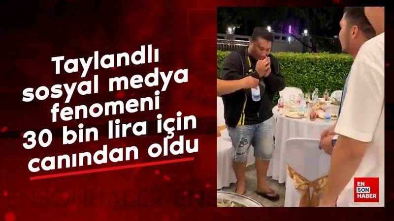 taylandli sosyal medya fenomeni 30 bin lira icin canindan oldu 5Yn7RMnE