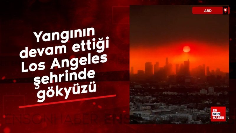 yanginin devam ettigi los angeles sehrinde gokyuzu p3uTj8tD