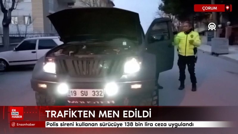 corumda polis sireni kullanan surucuye 138 bin lira ceza uygulandi r2WX8weH