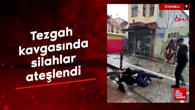 istanbulda tezgah kavgasinda silahlar ateslendi bHONIQON