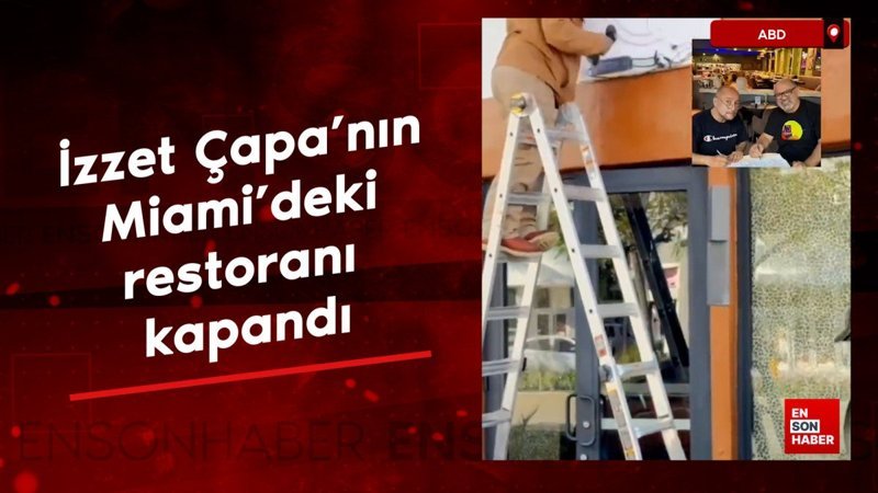 izzet capanin miamideki restorani kapandi