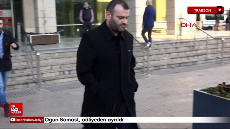 ogun samast adliyeden ayrildi 542fmsTV