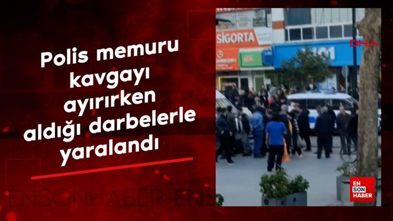 samsunda polis memuru kavgayi ayirirken aldigi darbelerle yaralandi eJqQNlP6