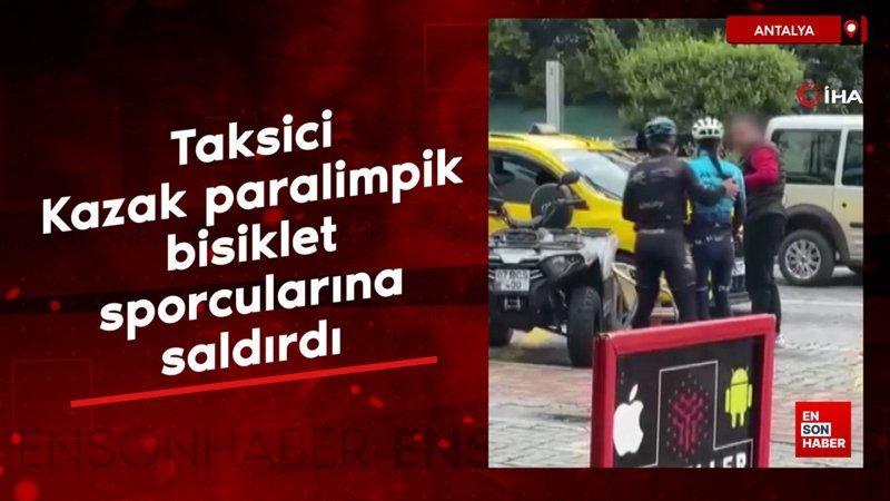 antalyada taksici gorme engelli kazak sporculara saldirdi XcGw95lZ