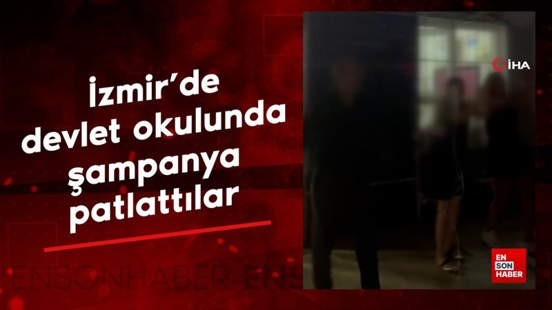 izmirde sampanya patlatilan devlet okulunda yeni goruntuler ortaya cikti 1C3JGcWf