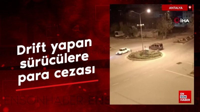 antalyada drift yapan suruculere para cezasi mdCQUOER