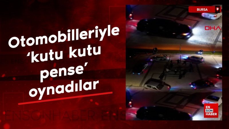 bursada otomobilleriyle muzik esliginde kutu kutu pense oynadilar KHKOXQTW