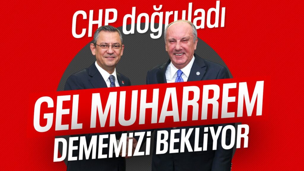 chp kulis bilgisini dogruladi muharrem ince geri donmek istiyor 1ndEa85y