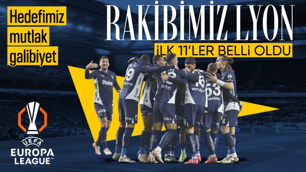 fenerbahce lyon macinin ilk 11leri eSAZDQNV