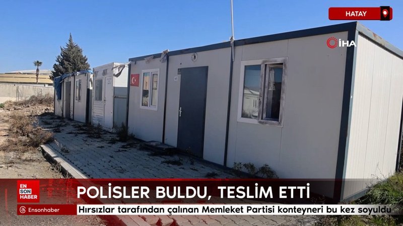 hatayda hirsizlar tarafindan calinan memleket partisi konteyneri bu kez soyuldu gunUqpGn