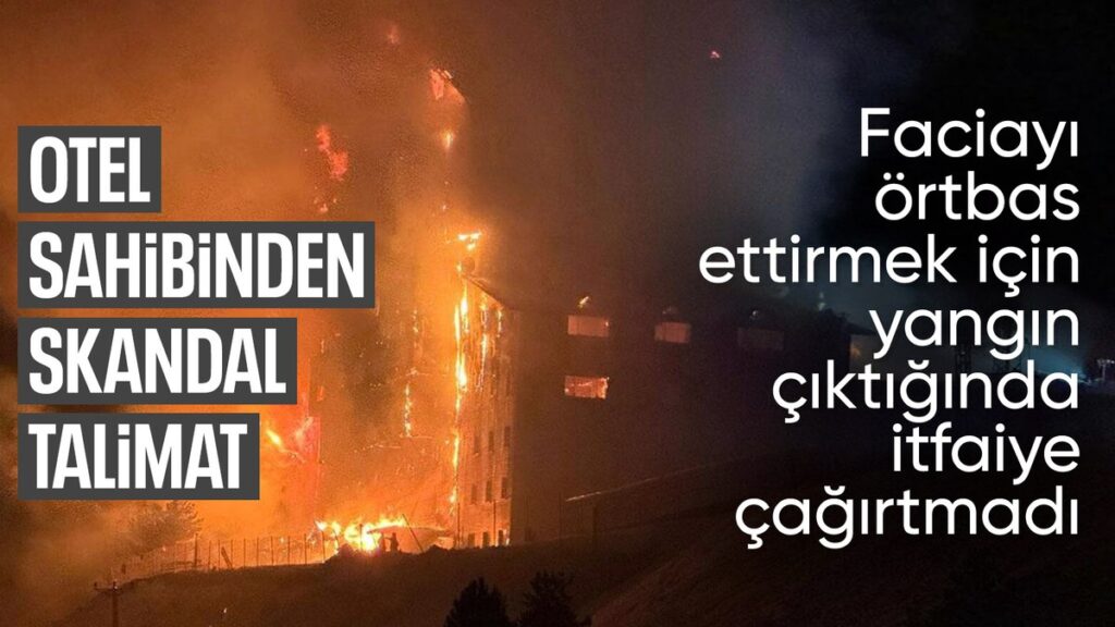 kartalkayadaki yangin faciasinda otel sahibinden korkunc talimat VN2s8lMe
