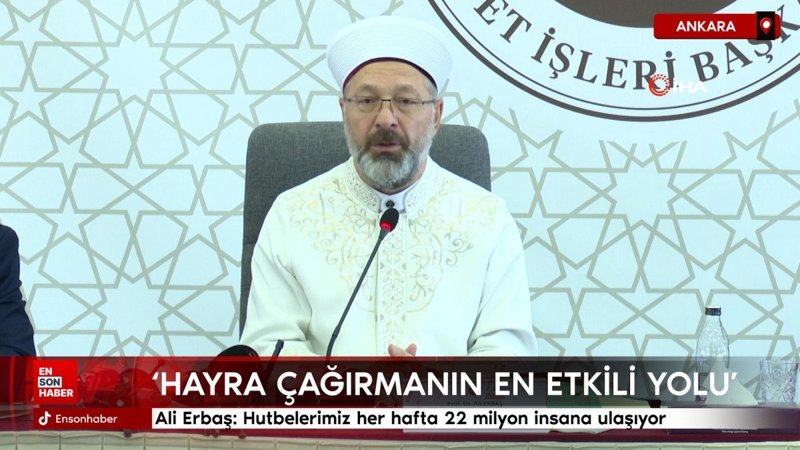 ali erbas hutbelerimiz her hafta 22 milyon insana ulasiyor