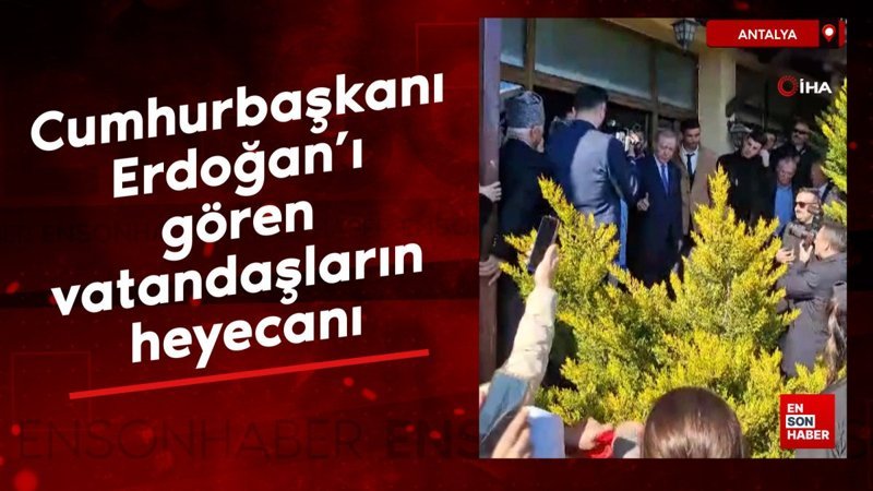 antalyada cumhurbaskani erdogani goren vatandaslarin heyecani zW1itM2e