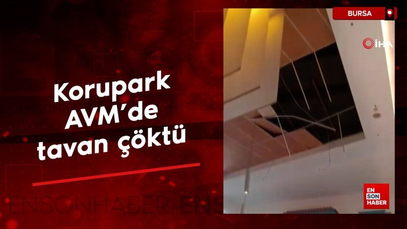 bursada korupark avmde tavan coktu 7WKn87yI