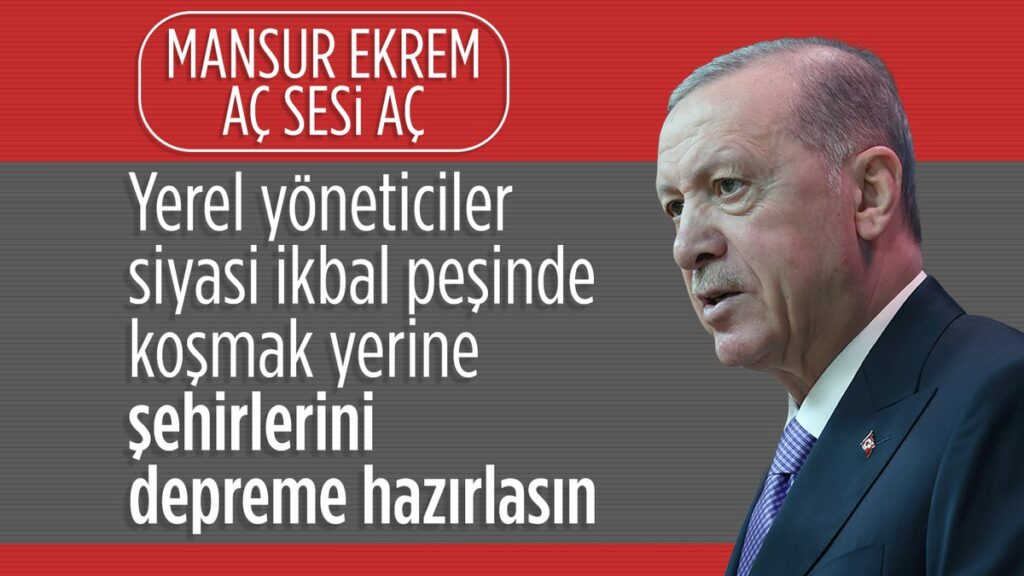 cumhurbaskani erdogan yerel yoneticiler sehirleri depreme hazirlamali ME4EduJH