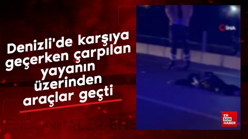 denizlide karsiya gecerken carpilan yayanin uzerinden araclar gecti UDbzHiiQ