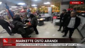 esenyurtta hirsizlikla suclandi markette ustu arandi T6VEJGja
