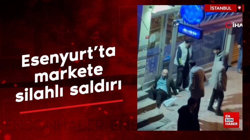 esenyurtta markete silahli saldiri TFInAkHA