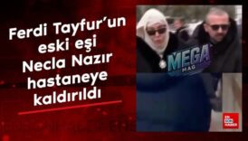 ferdi tayfurun eski esi necla nazir hastaneye kaldirildi r3QSSDCr