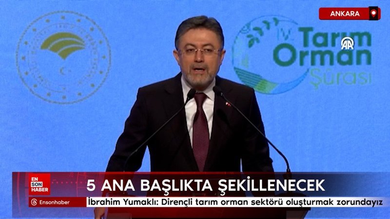 ibrahim yumakli direncli tarim orman sektoru olusturmak zorundayiz bXJdne5e