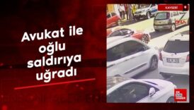 kayseride avukat ile oglu saldiriya ugradi 6Ep48ep7