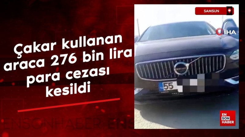 samsunda cakarli araca 276 bin lira para cezasi huhbe2h4