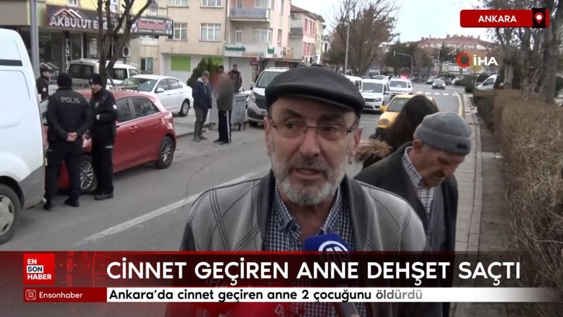 ankarada cinnet geciren anne 2 cocugunu oldurdu 6niuBFlw