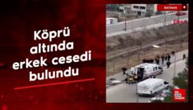 batmanda kopru altinda erkek cesedi bulundu fgUPvi7R