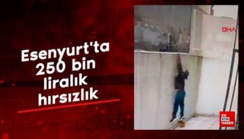 esenyurtta 250 bin liralik hirsizlik GXzx5biN