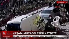 istanbulda park yeri tartismasinda yaralanan adam 13 gun sonra hayatini kaybetti HwpDktEV
