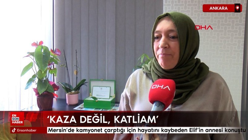 mersinde kamyonetin carpmasiyla hayatini kaybeden elifin annesi XU5wt4FI