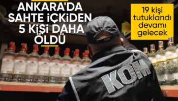 sahte icki faciasi ankarada vefat sayisi 38e yukseldi OxR8uyci