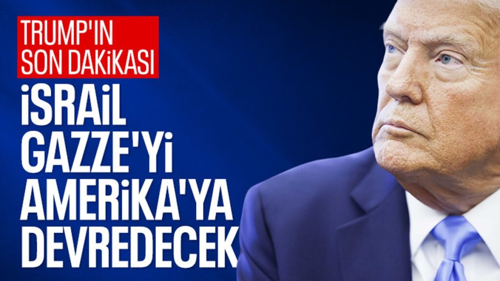 son dakika donald trump gazze israil tarafindan abdye devredilecek xDtlhGVd