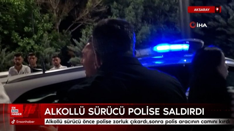 aksarayda alkollu surucu once polise direnip zorluk cikardi