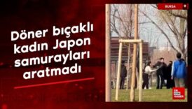 bursada doner bicakli kadin japon samuraylari aratmadi niXNNDi7