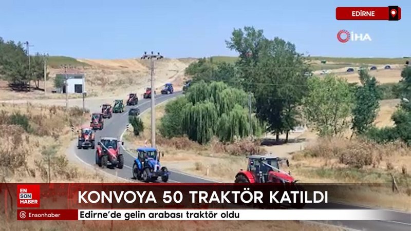 edirnede gelin arabasi traktor oldu