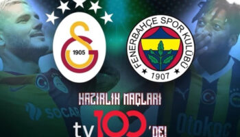 galatasaray ve fenerbahcenin hazirlik maclari tv100de zTNEdMmw