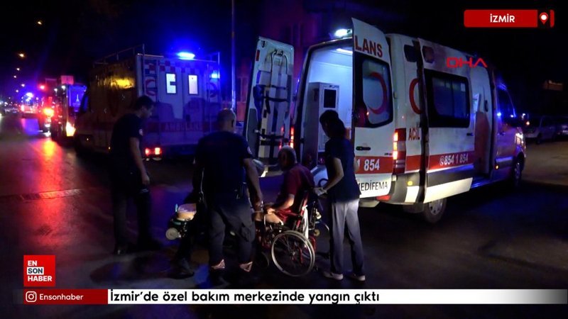 izmirde ozel bakim merkezinde yangin cikti