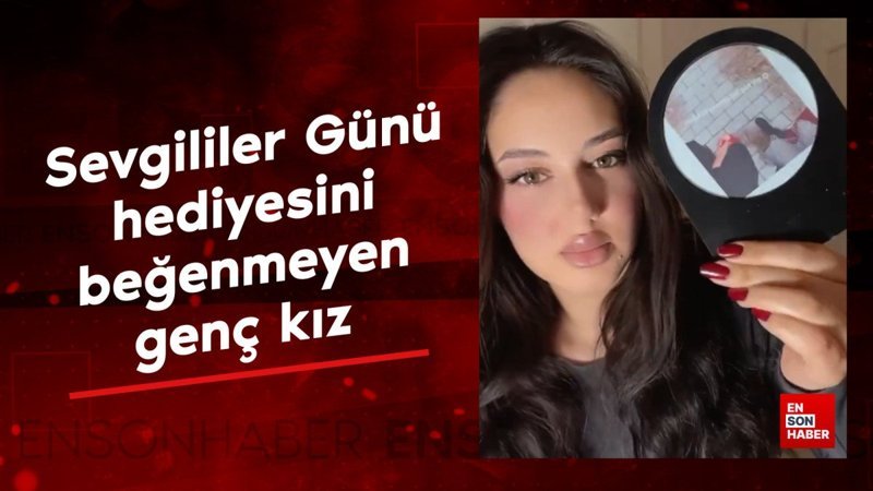 sevgililer gunu hediyesini begenmeyen genc kiz ben bu kadar ucuz muyum Bs76wCXS