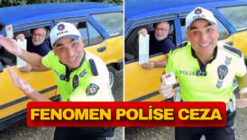 fenomen trafik polisi sikayet edildi iste cezasi uUvlRZHe