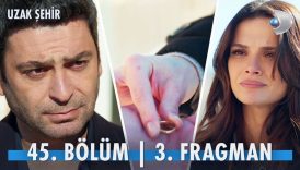 uzak sehir 45 bolum 3 fragman yuzuklere veda gozun aydin boran Q5uvH3nv